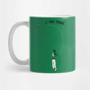 Your Opinion Mug